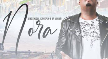 King Sdudla – Nora (feat King Spijo & Dr Moruti)
