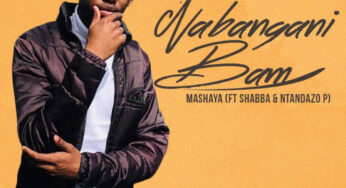 Mashaya – Nabangani Bam (feat. Shabba CPT & Ntandazo P)
