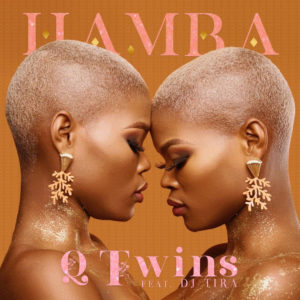 Q Twinz - Hamba (feat. DJ Tira)