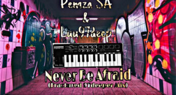 Luu97deep & Pemza – Never Be Afraid (Fractured 97deep)