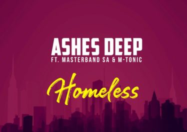 Ashes Deep - Homeless (feat. MasterBand SA & M-Tonic)