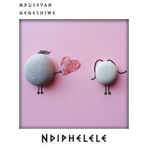 Mdusevan & Qeqeshiwe - Ndiphelele