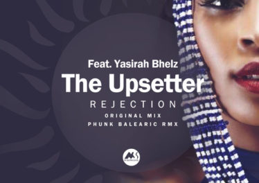 The Upsetter Feat. Yasirah Bhelz - Rejection (Original Mix)