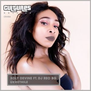 Xoly Devine - Ukhethile (feat. Dj Reo BG)