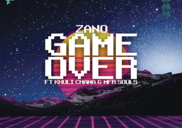 Zano - Game Over (feat. MFR Souls & Khuli Chana)