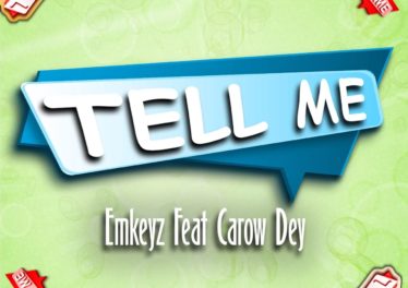Emkeyz - Tell Me (feat. Carow Dey)