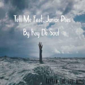 Kay De Soul - Tell Me (feat. Junior Paes)