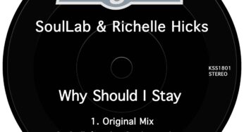 SoulLab & Richelle Hicks – Why Should I Stay