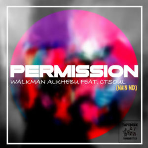 Walkman Alkhebu - Permission (feat. CTSoul)