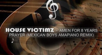 House Victimz – Amen for 8 years Prayer (Mexican Boys SA Amapiano Remix)