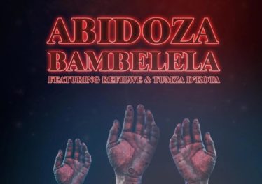 Abidoza - Bambelela (feat. Refilwe & Tumza D'kota)