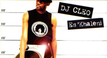 [Throwback Thursday] DJ Cleo – Es’khaleni (Album 2002)