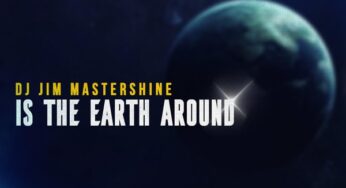 Dj Jim Mastershine – Is The Earth Around