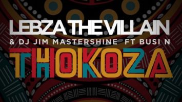 Lebza The Villain & DJ Jim Mastershine - Thokoza (feat. Busi N)