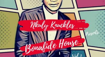 Nkuly Knuckles – Bonafide House, Vol. 1