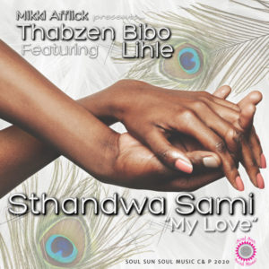 Thabzen Bibo, Lihle - Sthandwa Sami "My Love" (Thabzen Bibo Vocal Mix)