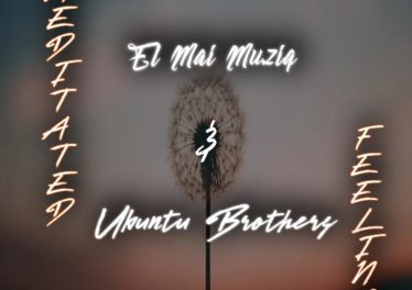 Ubuntu Brothers & El Mai Musiq - Meditated Feelings