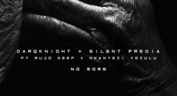 DarQknight, Silent Predia, Mujo Deep & Nkanyezi Yezulu – No More (Original Mix)