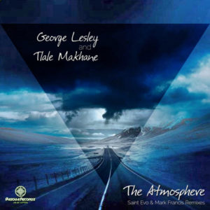 George Lesley & Tlale Makhane - The Atmosphere (Saint Evo Remix), new afro house music, house music download, latest sa music, south african house music, afromix, afro house mp3 download