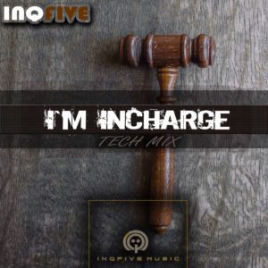 InQfive - I'm Incharge (Tech Mix)