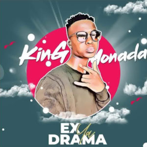 King Monada - Ex Ya Drama Album