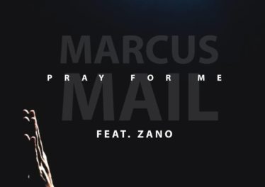 Marcus Mail - Pray For Me (feat. Zano)