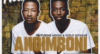 Newlandz Finest – Andimboni (feat. Ndoni & Scelo Gowane)
