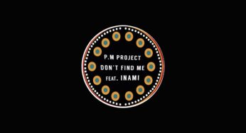 P.M Project – Don’t Find Me (feat. Inami)