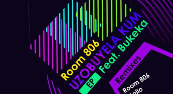 Room 806 feat. Bukeka – Uzobuyela Kum EP