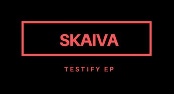 Skaiva – Testify EP