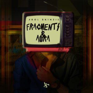 Arol $kinzie - Fragments & Aura