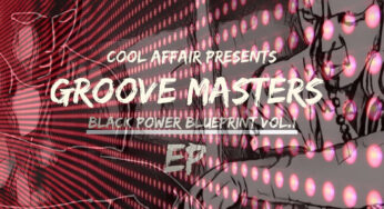 Cool Affair & Zephan – Groove Masters – Black Power Blue Print EP