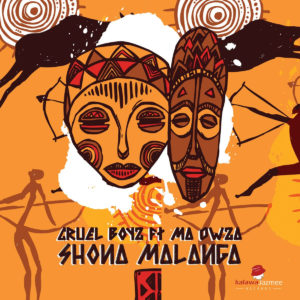 Cruel Boyz - Shona Malanga (feat. Ma Owza)