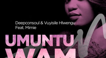 Deepconsoul &Vuyisile Hlwengu, Mimie – Umuntu Wam (Vocal Mix)