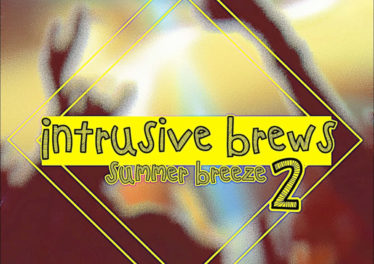 Intrusive Brews 2: Summer Breeze
