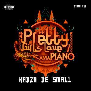 Kabza De Small - Pretty Girls Love AmaPiano Vol.2