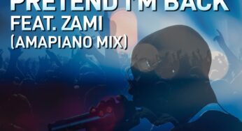 Mandoza feat. Zami – Pretend I’m Back (Amapiano Mix)