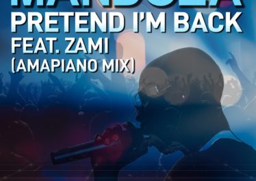Mandoza, Zami - Pretend I’m Back (Amapiano Mix)