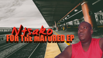 Ntsako - For The Matured EP