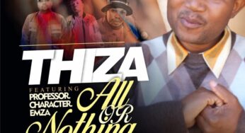 Thiza – All or Nothing (feat. Character, Emza & Professor)