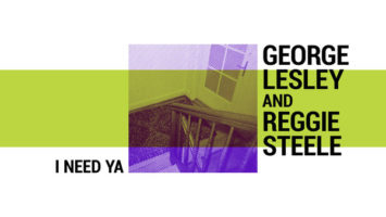 George Lesley & Reggie Steele - I Need Ya (Original)