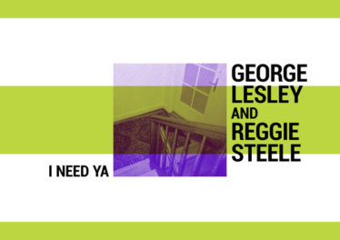 George Lesley & Reggie Steele - I Need Ya (Original)