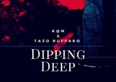 K@M & Tazo Ruffaro - Dipping Deep EP