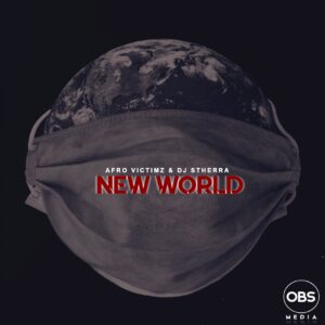 Afro Victimz & Dj Stherra - New World