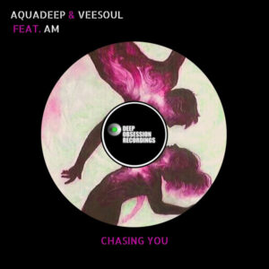 Aquadeep & Veesoul, A.M - Chasing You (Original Mix)