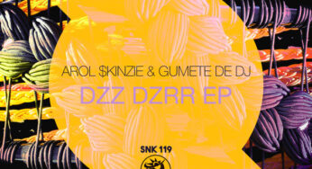 Arol $kinzie & Gumete De Dj – Dzz Dzrr EP