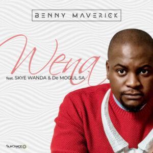 Benny Maverick - Wena (feat. Skye Wanda & De Mogul SA)