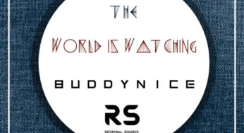 Buddynice – The World Is Watching (Redemial Mix)