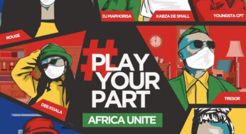 DJ Maphorisa, Kabza De Small, Sha Sha, Rouge, Tresor, YoungstaCPT, Riky Rick & Dee Koala –  Play Your Part (Africa Unite)