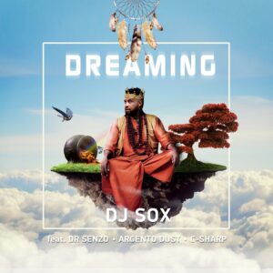 DJ SOX - Dreaming (feat. Argento Dust, C Sharp & DR SENZO)